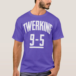 おもしろいなTwerking 9-5 Twerkの破裂音のダンスの踊りのTシャツ Tシャツ