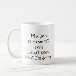 おもしろいの仕事引用文「私の仕事はとても秘密だ コーヒーマグカップ