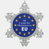 おもしろいのBrexitメッセージは、私によってがクリスマスのためにほしいすべてEUです スノーフレークピューターオーナメント (正面)