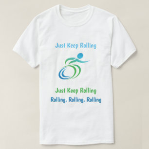 おもしろいはちょうど圧延、圧延、圧延を保ちます Tシャツ
