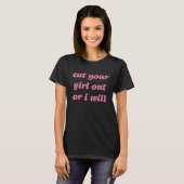 おもしろいはっきりした美的Y2Kあなたの女の子を出るか私はWi Tシャツ (正面フル)