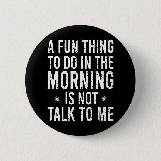 おもしろいは朝話しかけない 缶バッジ (正面)