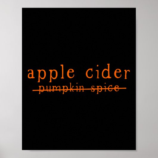 おもしろいアップルサイダーNo To Pumpkinスパイスが交差 ポスター (正面)