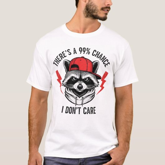 おもしろいアライグマ私は行かない可能性が99%ある Tシャツ (正面)