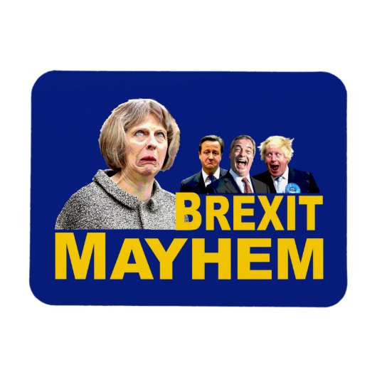 おもしろいアンチBREXIT、テレサは"Brexit Mayhem"のジョークを言う： マグネット (横)