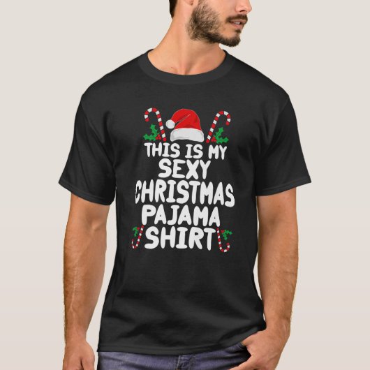 おもしろいクリスマスこれは私のセクシーなクリスマスパジャマ Tシャツ (正面)