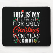 おもしろいクリスマスこれは私の醜いクリスマには暑すぎる マウスパッド (正面)