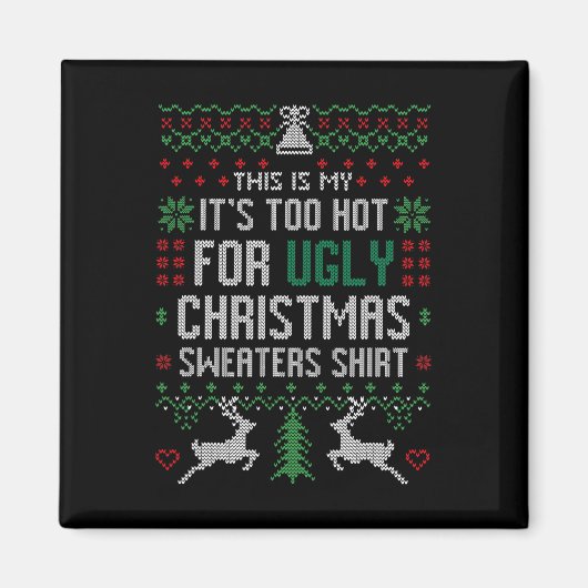 おもしろいクリスマスこれは私の醜いクリスマには暑すぎる マグネット (正面)