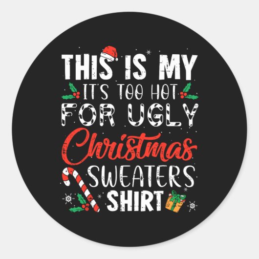 おもしろいクリスマスこれは私の醜いクリスマには暑すぎる ラウンドシール (正面)