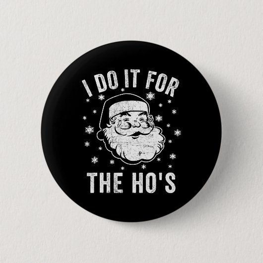 おもしろいクリスマスのサンタ条項I Do It The Ho's 缶バッジ (正面)