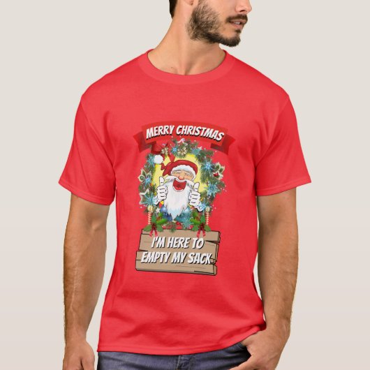 おもしろいクリスマスノベルティ私は私の袋を空にするためにここにいる Tシャツ (正面)