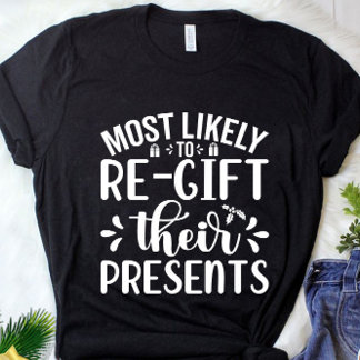おもしろいクリスマスプレゼントを贈る可能性が最も高い Tシャツ