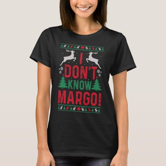 おもしろいクリスマス私はマーゴを知らない Tシャツ (正面)