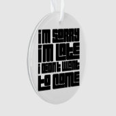 おもしろいクリスマス飾り – 遅れてごめんなさい オーナメント (正面)