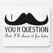 おもしろいクールI mustache you a question白黒 マウスパッド (正面)