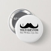 おもしろいクールI mustache you a question白黒 缶バッジ (正面&裏面)