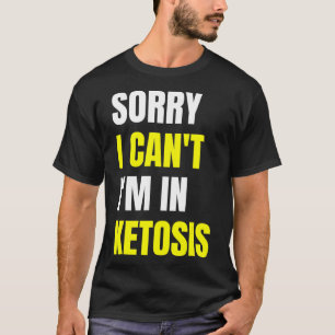 おもしろいケトダイエット引用文ごめん俺はケトーシスになれない Tシャツ