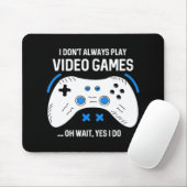 おもしろいゲーマー私は常にビデオゲ遊ームゲーム マウスパッド (マウス)
