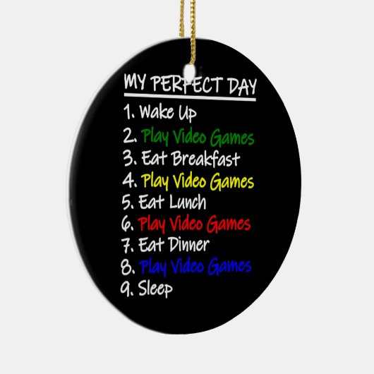 おもしろいゲームTee My Perfect Day For Gamers セラミックオーナメント (右)