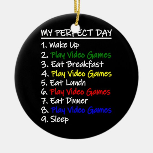 おもしろいゲームTee My Perfect Day For Gamers セラミックオーナメント (正面)