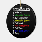 おもしろいゲームTee My Perfect Day For Gamers セラミックオーナメント (左)