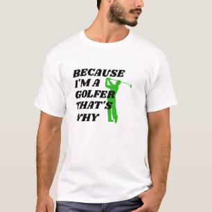 おもしろいゴルファーのシャツ – 私はゴルファーのTシャツだから Tシャツ