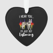 おもしろいシベリア・ハスキー聞こえる オーナメント (正面)