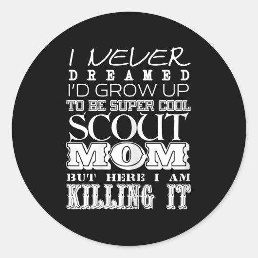 おもしろいスカウトママ母の日を夢見たことがない ラウンドシール (正面)