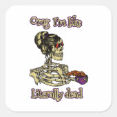 おもしろいスケルトン飲む私は文字通りデッドコーヒー スクエアシール (正面)