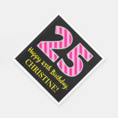 おもしろいストライプピンク誕生日"25"；ハッピー25 スタンダードランチョンナプキン (角)