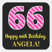 おもしろいストライプピンク誕生日"66"：ハッピー66+名前 スクエアシール (正面)