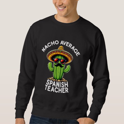 おもしろいスペインの先生ジョークNacho平均スペインのT スウェットシャツ (正面)