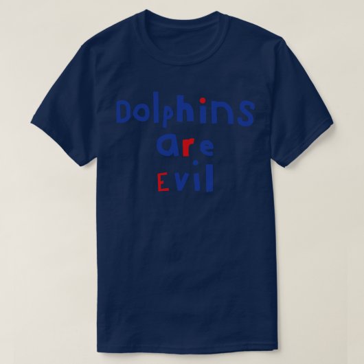 おもしろいタイポグラフィイルカは悪だ Tシャツ (デザイン正面)