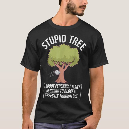おもしろいディスクゴルフプレーヤーことわざI愚かな木 Tシャツ (正面)