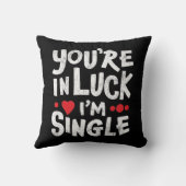 おもしろいデートすること引用文 |あなたは幸運に恵まれ独身のて クッション (裏面)