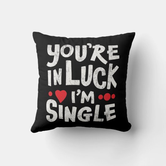 おもしろいデートすること引用文 |あなたは幸運に恵まれ独身のて クッション (裏面)