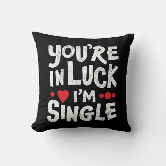 おもしろいデートすること引用文 |あなたは幸運に恵まれ独身のて クッション (正面)