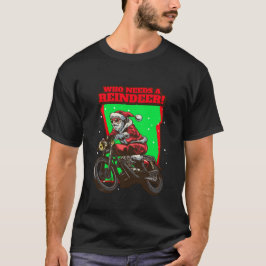 おもしろいトナカイが必要なクリスマスバイクもしくは自転車に乗る人サンタ！ Tシャツ
