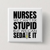 おもしろいナースは愚か者には向かない 缶バッジ (正面)