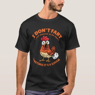 おもしろいニワトリ おならじゃないよ パンツの中でささやいてるだけ Funny F Tシャツ