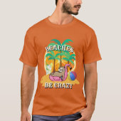 おもしろいノベルティバケーション衣服ビーチBE 熱狂する Tシャツ (正面)