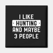 おもしろいハンターギフト私は狩りと多分3人 マグネット (正面)