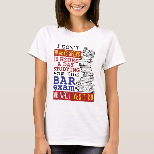 おもしろいバー試験10時間勉強 Tシャツ (正面)