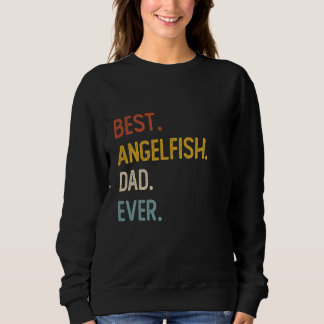 おもしろいパパシャ最高のツAngelfishパパEver Shirts Fa スウェットシャツ