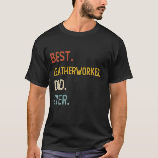 おもしろいパパ最高のLeatherworkerパパEver Shirts Fathe Tシャツ