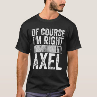 おもしろいパーソナライズされた名前もちろん俺はアックスだ Tシャツ