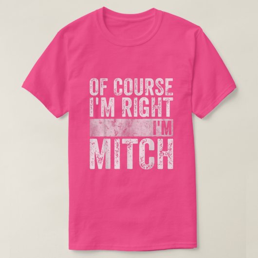 おもしろいパーソナライズされたImの名前Im Right Im Mit Tシャツ (デザイン正面)