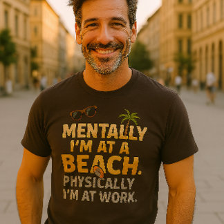 おもしろいビーチ作業引用文Tシャツ | 精神的にビーチ Tシャツ