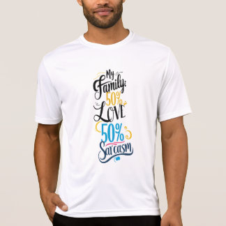 おもしろいファミリー引用文- "50%愛、50%皮肉" Tシャツ