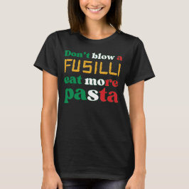 おもしろいフシリパスタはフ吹シリイタリアではない Tシャツ